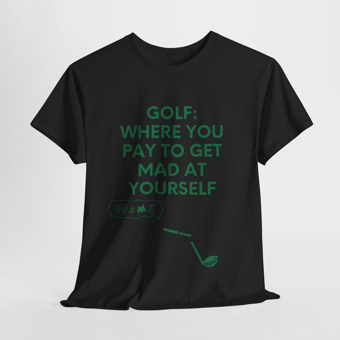 GOLF: WHERE YOU PAY TO GET MAD AT YOURSELF