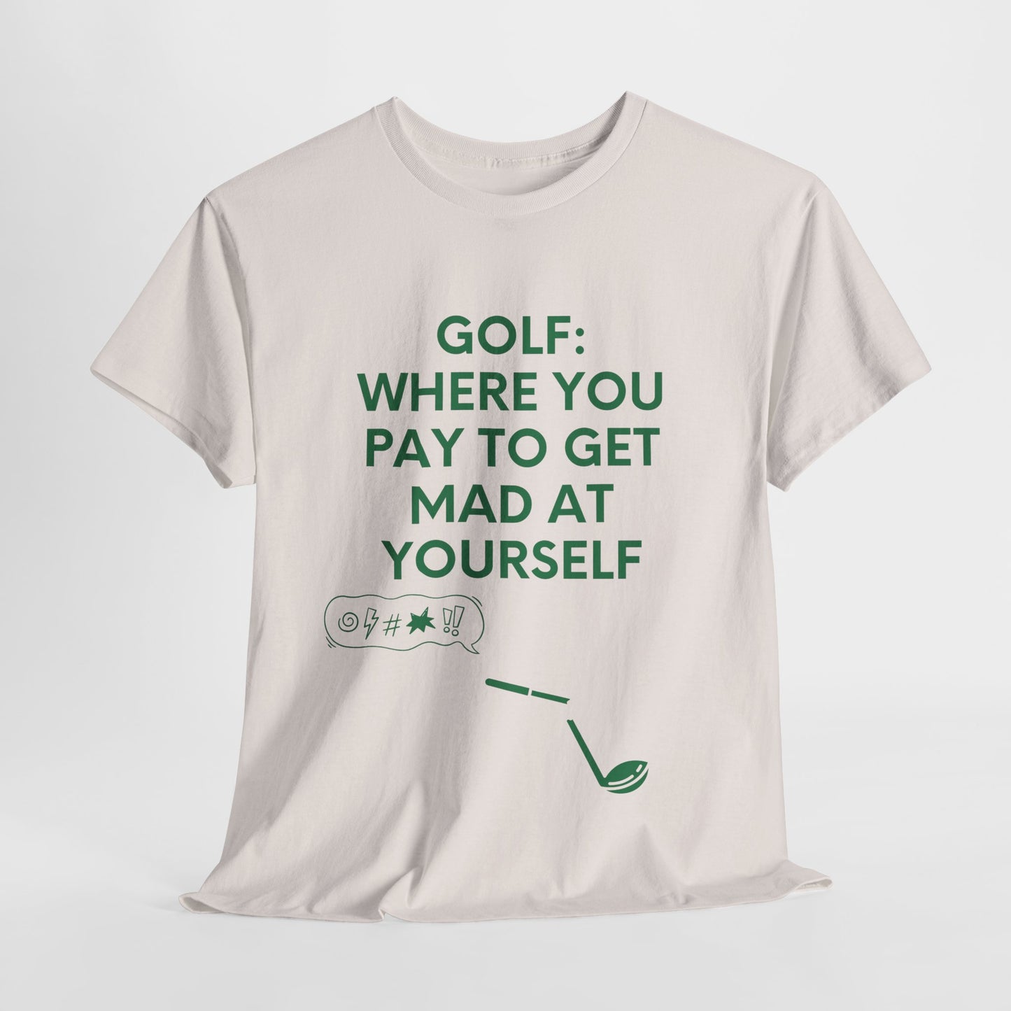 GOLF: WHERE YOU PAY TO GET MAD AT YOURSELF