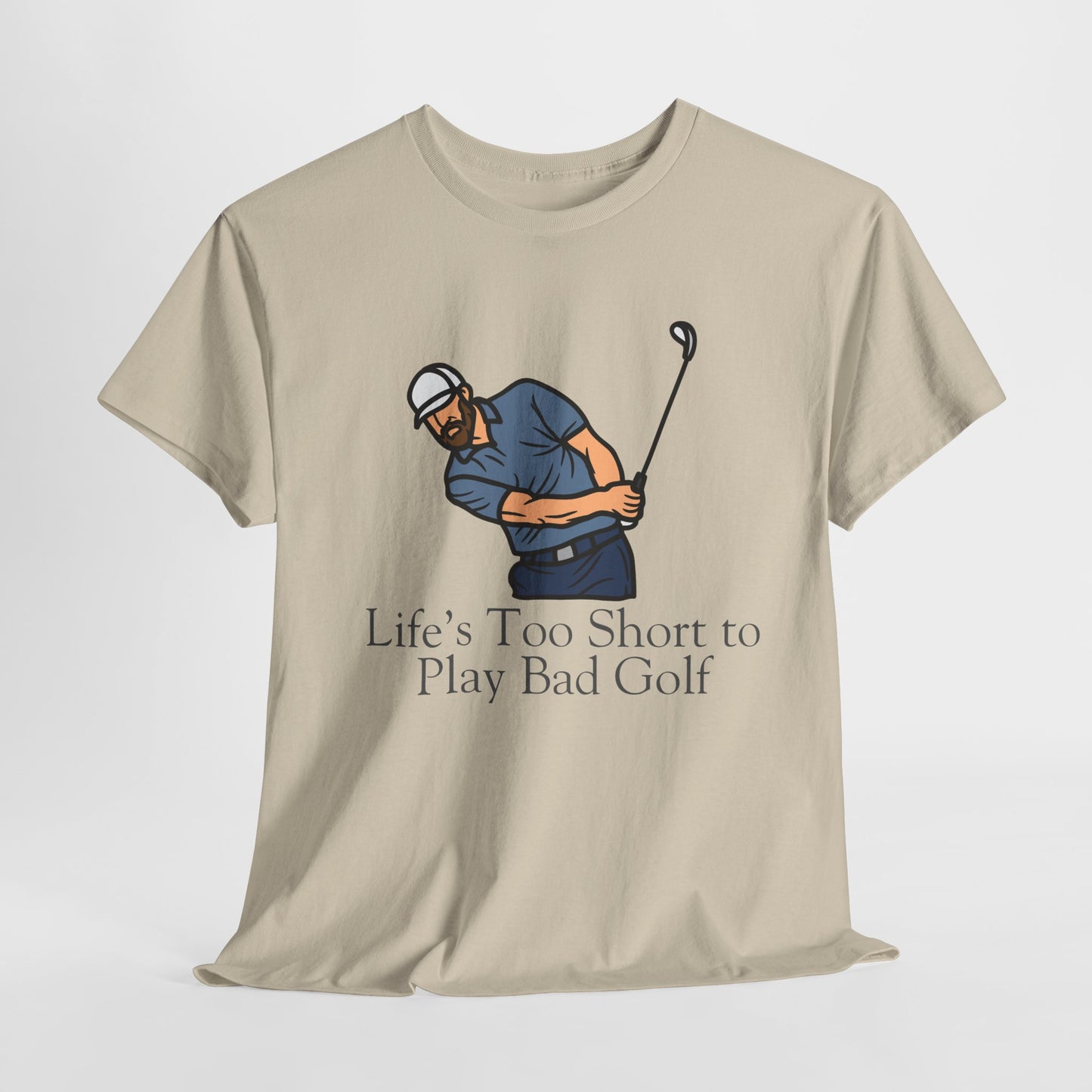 Life's Too Short to Play Bad Golf