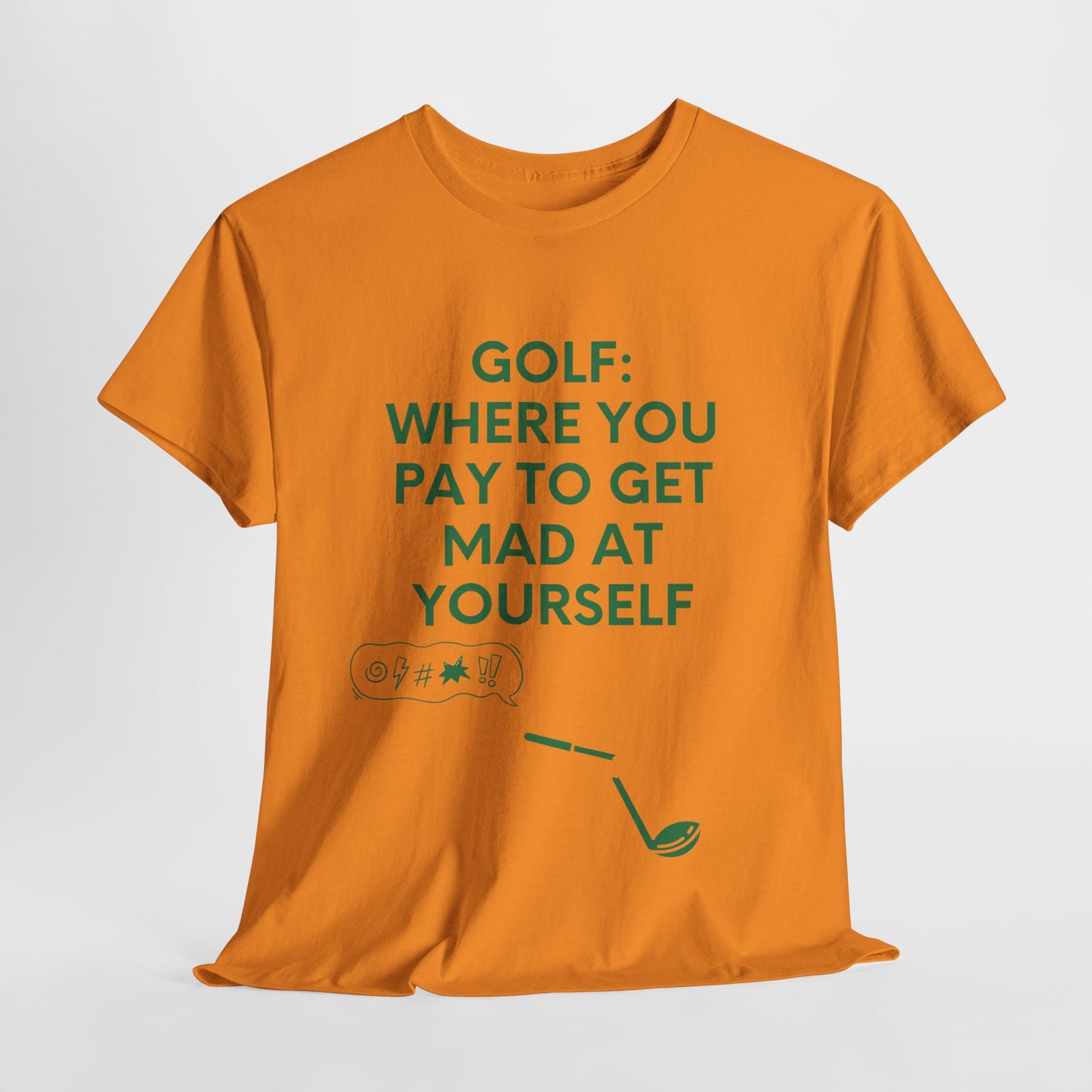 GOLF: WHERE YOU PAY TO GET MAD AT YOURSELF