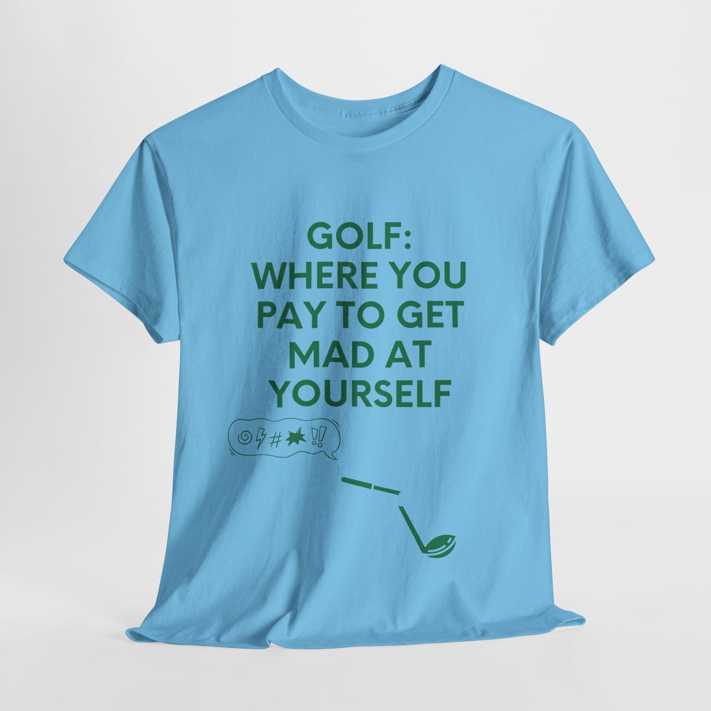 GOLF: WHERE YOU PAY TO GET MAD AT YOURSELF