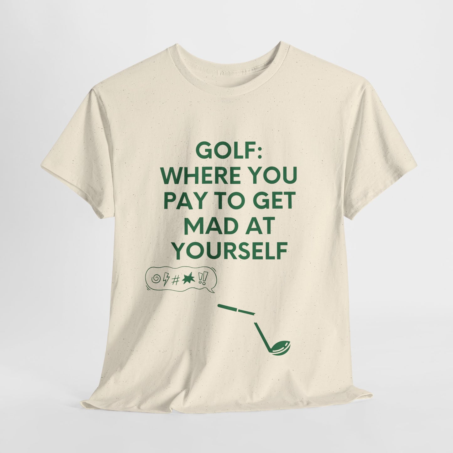 GOLF: WHERE YOU PAY TO GET MAD AT YOURSELF