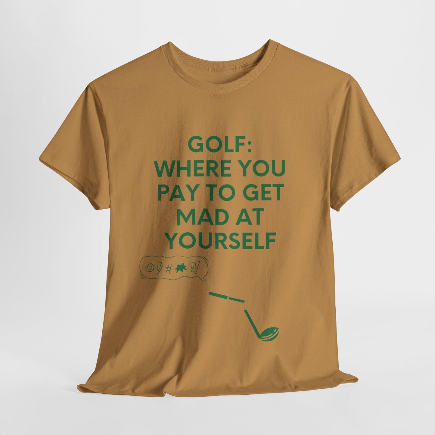 GOLF: WHERE YOU PAY TO GET MAD AT YOURSELF